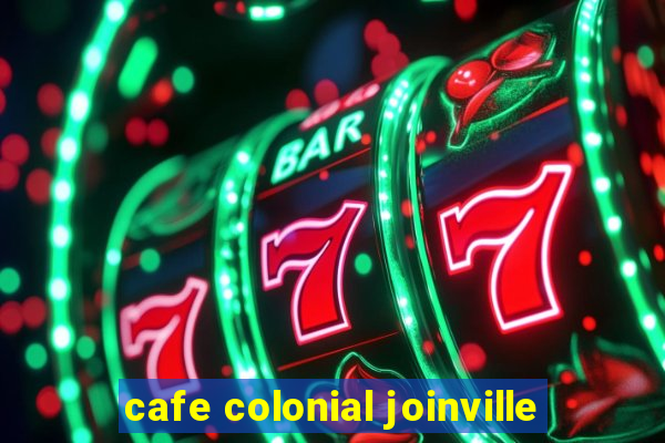 cafe colonial joinville